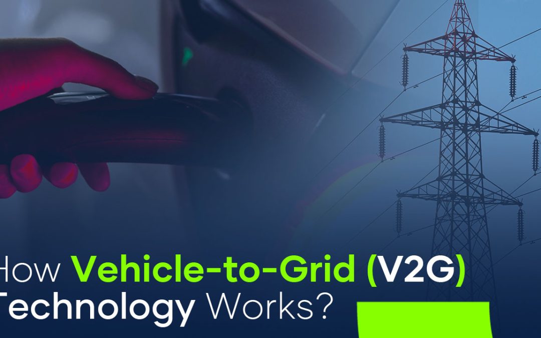 How Vehicle-to-Grid (V2G) Technology Works & Why It Matters